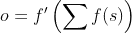 o=f'(\sum f(s))