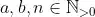 a,b,n\in\mathbb{N}_{>0}