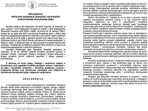 Declaration of the Croatian Academy of Sciences and Arts on the Croatian Coat of Arms, adopted on June 5, 2025 in Zagreb after a symposium in which participated prominent historians and heraldists: Stjepan Ćosić, Ivan Jurković, Mate Božić, Tomislav Galović, Hrvoje Kekez, Željko Holjevac and Mario Jareb.