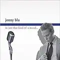 Jonny Blu-In Just That Kind Of A Mood-Eastern Europe-QL Music/Universal Music Group-2009