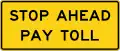 W9-6dP Stop Ahead Pay Toll (plaque)