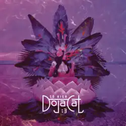 Doja Cat looks to the right side of the image while sitting atop a lotus throne. Behind her is a bundle of large leaves. The image has a purple tint, with wafts of smoke all over it. Below Doja Cat stands white text that reads "So High / Doja Cat / ;3".