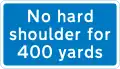 No hard shoulder for 400&nbsp;yd (370&nbsp;m)