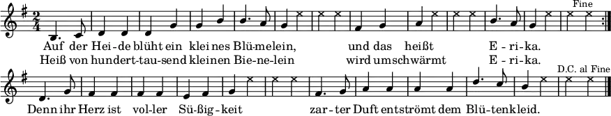 \header { tagline = ##f }
\paper { paper-width = 240\mm }
\layout { indent = 0 \context { \Score \remove "Bar_number_engraver" } }
global = { \key g \major \numericTimeSignature \time 2/4 }
heidetenor = \relative c'' { b,4. c8 | d4 d | d g | g b | b4. a8 | g4 s | s2 |
fis4 g | a s | s2 | b4. a8 | g4 s | s2 }
tenorVoice = \relative c'' {
\global \set midiInstrument = #"brass section" \voiceOne
\dynamicUp
\repeat volta 2 { \heidetenor \bar ":|." }
d,4. g8 | fis4 fis | fis fis | e fis | g s | s2 |
fis4. g8 | a4 a | a a | d4. c8 | b4 s | s2 \bar "|."
}
verse = \lyricmode {
Auf der Hei -- de blüht ein klei -- nes Blü -- me -- lein,
und das heißt E -- ri -- ka.
Denn ihr Herz ist vol -- ler Sü -- ßig -- keit
zar -- ter Duft ent -- strömt dem Blü -- ten -- kleid.
}
verseR = \lyricmode {
Heiß von hun -- dert -- tau -- send klei -- nen Bie -- ne -- lein
wird um -- schwärmt E -- ri -- ka.
}
heideshots = { s2*5 |s4 \override NoteHead #'style = #'cross e4 | e e |
s2 | s4 e | e e | s2 | s4 e | e \mark \markup \small "Fine" e \bar ":|." }
shots = \relative c'' { \global \set midiInstrument = #"gunshot" \voiceTwo
\repeat volta 2 { \heideshots }
s2*4 | s4 e | e e | s2*4 | s4 e | e \mark \markup \small "D.C. al Fine" e \bar "|." }
\score {
<<
\new Voice = "singer" { \tenorVoice }
\addlyrics { \verse }
\addlyrics { \verseR }
\\ \new Voice = "shots" { \shots }
>>
\layout { }
}
\score { \unfoldRepeats
{ << \tenorVoice \\ \shots >> << \heidetenor \\ \heideshots >> }
\midi {
\tempo 4=120
\context { \Score midiChannelMapping = #'instrument }
\context { \Staff \remove "Staff_performer" }
\context { \Voice \consists "Staff_performer" }
}
}